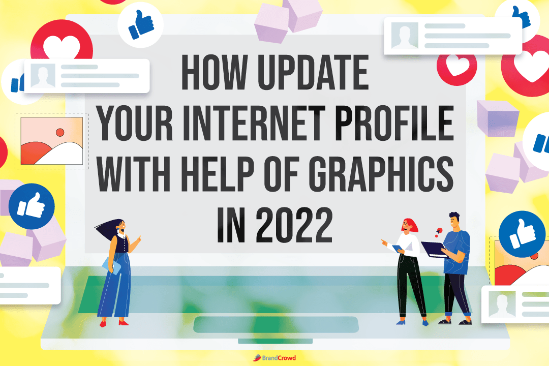 2022’de Grafik Yardımıyla İnternet Profilinizi Nasıl Güncellersiniz?